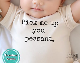 Pick Me Up You Peasant Baby ONESIE® Brand, Funny Baby Onesies® For Baby Shower Gift, Funny ONESIES® For Babies