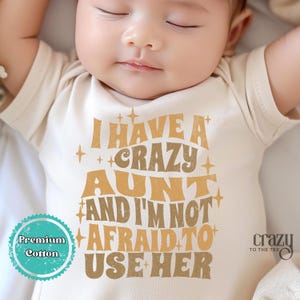 I Have A Crazy Aunt and I'm Not Afraid to Her Baby Onesie® Brand Bodysuit, Retro Funny Aunt Baby Bodysuit, Gift from Auntie, Gift From Aunt