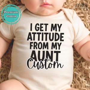 I Get my Attitude From My Aunt Onesie® Brand Bodysuit, Funny Aunt Baby Bodysuit, Gift from Aunt to Niece Nephew, Custom Baby Bodysuit
