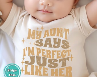 My Aunt Says I'm Perfect Just Like Her Baby Onesie® Brand Bodysuit, Retro Funny Aunt Baby Bodysuit, Gift from Auntie, Newborn Gift From Aunt