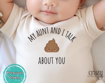 My Aunt And I Talk Poop Emoji About You Onesies® Brand Bodysuit, Funny Aunt Natural Bodysuit, Funny Baby Shower Gifts