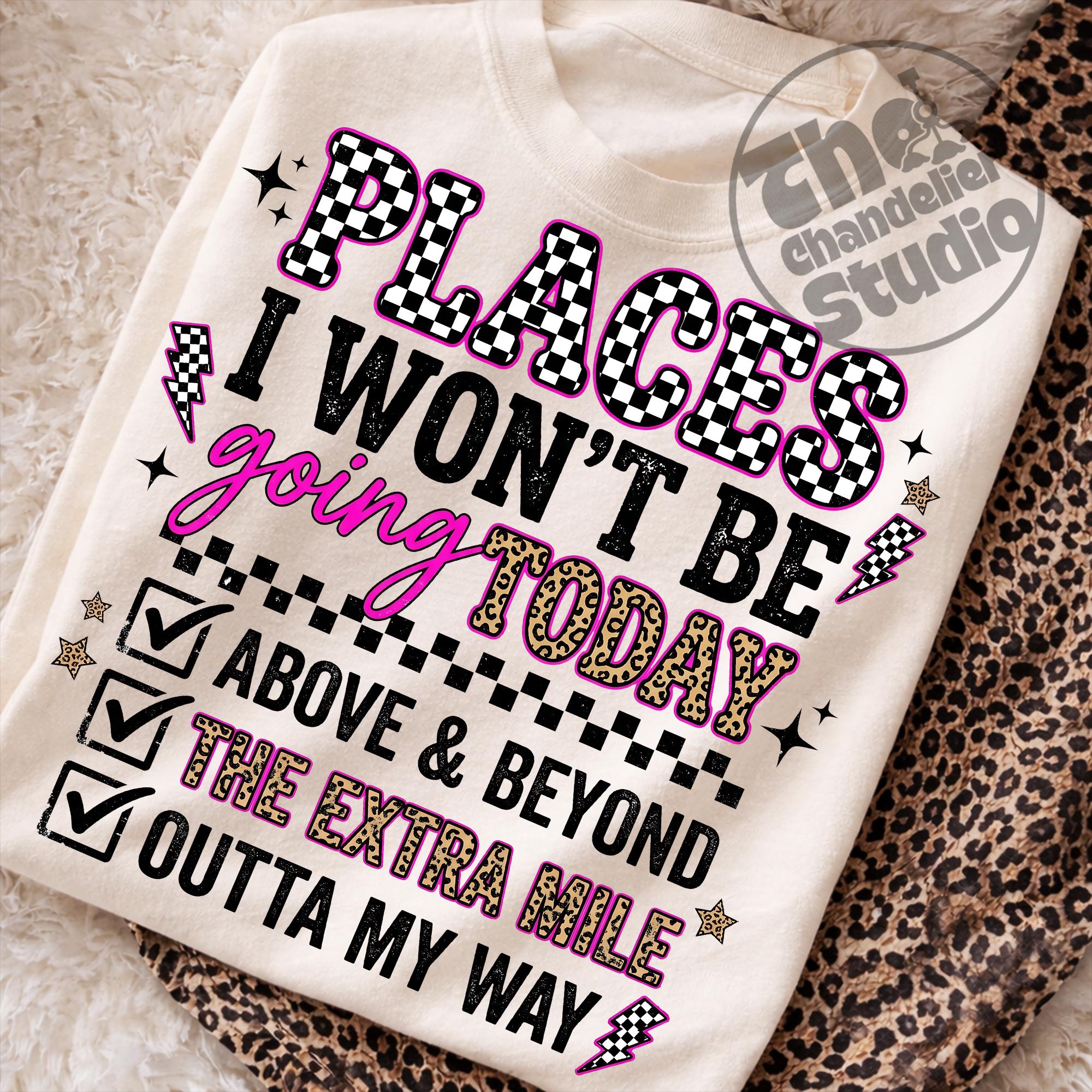 Places I Wont Be Going Today Png Leopard Checkered Png, Rude Snarky ...