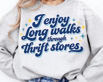 I Enjoy Long Walks Through Thrift Stores Png, 90s Retro Thrifting Png, Grandma Core Png, Trendy Thrift Store Sublimation, Digital Download
