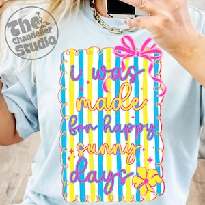 I Was Made For Happy Sunny Days Coquette Bow Png, Cute Summer Spring Girly Png, Retro Happy Bow Png, Trendy Summer Flower Bow Graphic Png