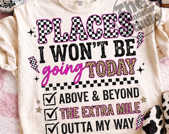 Places I Wont Be Going Today Png Leopard Checkered Png, Rude Snarky Women Shirt Design, Funny Sarcastic Png, Trendy Edgy Humor Sublimation