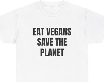 Eat Vegans, Save the Planet T-shirt || Funny Short Sleeve T-shirt, Funny, Troll, Satire, Joke, Meme, Conservation