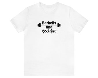 Barbells and Codeine T-shirt | funny shirt, lifting, gym, activewear, fitness, health