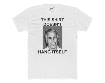 This Shirt Doesn't Hang itself T-shirt || funny shirt, Dark Humor, famous
