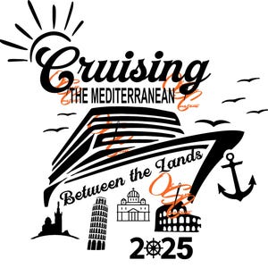 Crucero por el Mediterráneo 2025 SVG PNG Crucero por el Mediterráneo 2025 PNG Cruceros juntos Camisetas de crucero Entre las tierras Crucero familiar
