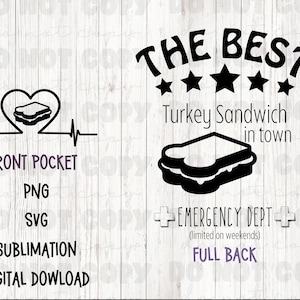 Best Turkey sandwich PNG/svg file. Digital instant download. Emergency Department. Funny ER ED nurse turkey sandwich file. Er tech gift.