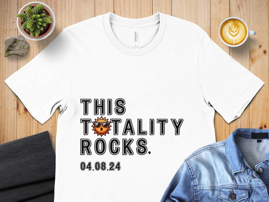 This Totality Rocks April 8th 2024 Solar Eclipse T-shirt - Etsy