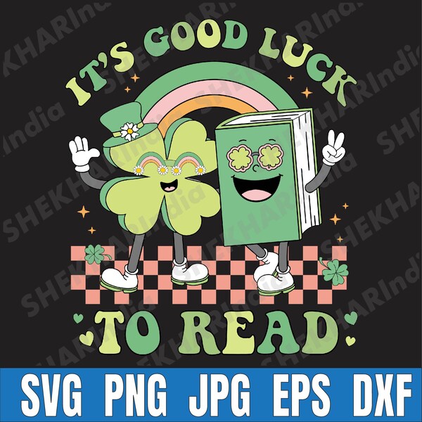It's Good Luck To Read St Patricks Day Librarian Book Lovers Svg, Shamrock Bookish Svg, Book Lover Patricks Day Svg
