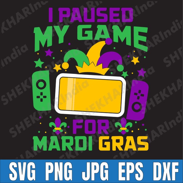 I Paused My Game For Mardi Gras Video Game Controller Boys Svg, Video Game Controller Svg, Gaming Mardi Gras Svg