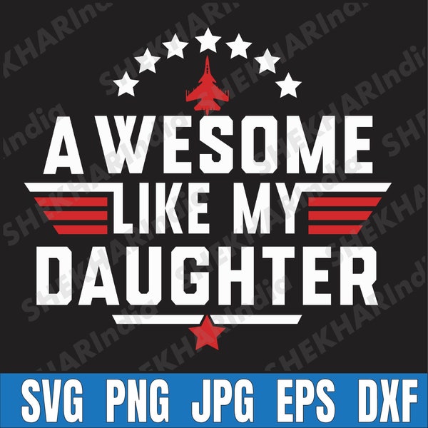 Awesome Like My Daughter Gifts Men Father Fathers Day Dad Svg, Funny Fathers Day Svg, Vintage Parents' Day Retro Funny Svg