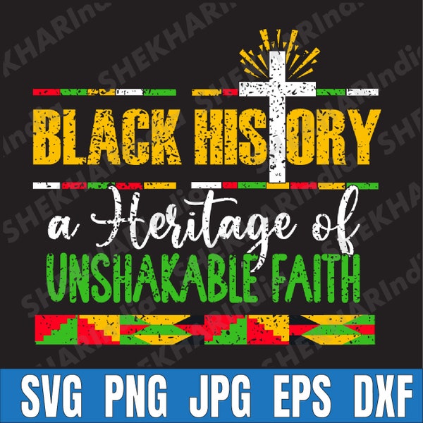 Heritage Of Unshakable Faith Black History Month Pride Svg, Black History Month Svg, Black History A Heritage Of Faith Svg