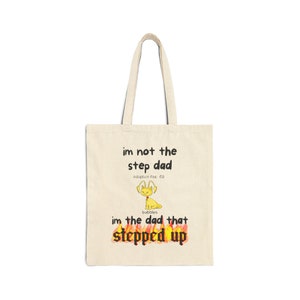 Im Not The Step Dad Im The Dad That Stepped Up Neopets Aisha Adoption Cotton Canvas Tote Bag