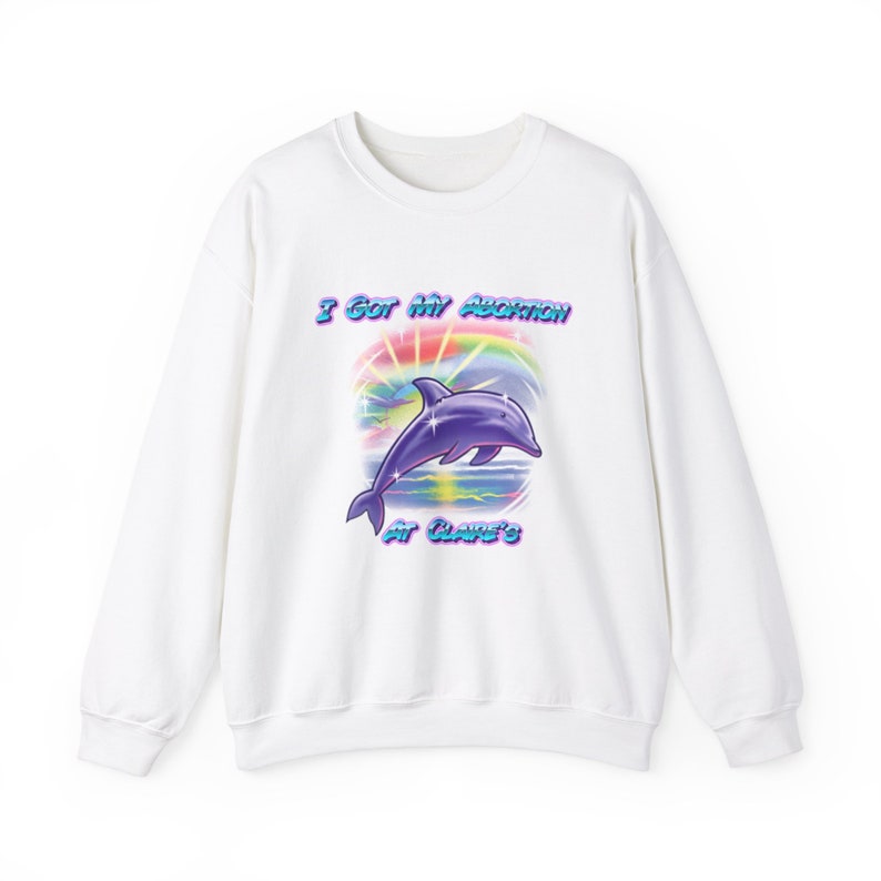 I Got My Abortion At Claire's Airbrush Dolphin Pro Choice Retro Airbrush Crewneck Sweatshirt image 5