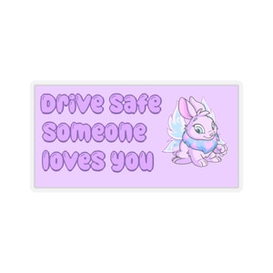 May include: A purple and white sticker with a cartoon bunny with wings. The sticker says "Drive safe someone loves you."