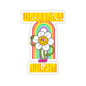 May include: A sticker featuring a rainbow background and a cartoon flower with a smiling face. The text "Weaponize Autism" is in yellow lettering.