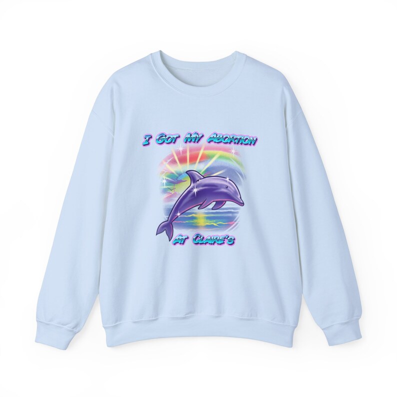 I Got My Abortion At Claire's Airbrush Dolphin Pro Choice Retro Airbrush Crewneck Sweatshirt image 1