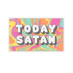 Today Satan Psychedlic Sticker