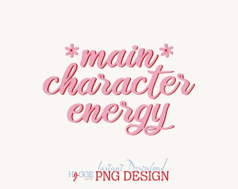 Main Character Energy PNG - Positive Quote Clipart (Digital Download)