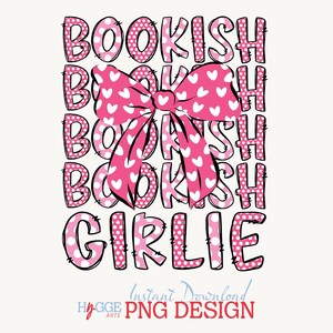 Coquette Bookish Girlie PNG Graphic Design, Book Club Sublimation Design for Shirt, Mug, Tote Bag etc. Bookworm png, Books Lovers Gift