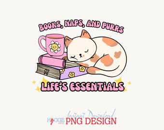 May include: A whimsical illustration featuring a sleeping cat with orange spots atop a stack of books. A pink mug with a daisy sits nearby. The text reads "Books, Naps, and Purrs" and "Life's Essentials."