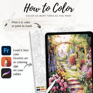 May include: How to Color: A digital illustration showing a tablet displaying a colorful garden scene with a path leading to a house. The tablet is on a table with a printed black and white version of the garden scene. The text "How to Color" is at the top of the image. The text "Color as many times as you want" is below the title. The text "Print it & color or paint by hand" is on the left side of the image. The text "Load it into your favorite art or coloring app on your tablet" is on the left side of the image.