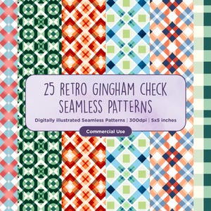 May include: 25 Retro Gingham Check Seamless Patterns. Digitally illustrated seamless patterns, 300dpi, 5x5 inches. Commercial Use.