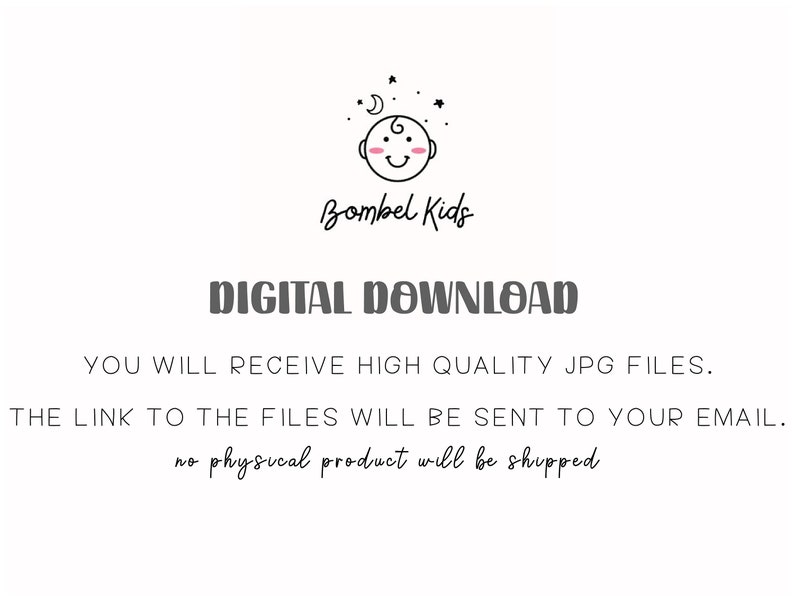 Op de afbeelding: Digitale download-afbeelding met de tekst "Bombel Kids" en de tekst "DIGITAL DOWNLOAD". De tekst hieronder luidt "YOU WILL RECEIVE HIGH QUALITY JPG FILES. THE LINK TO THE FILES WILL BE SENT TO YOUR EMAIL. no physical product will be shipped"