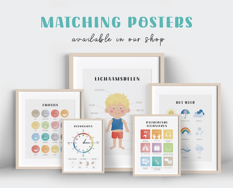 May include: A collection of framed educational posters with text in Dutch. The posters feature topics like emotions, body parts, time, calming techniques, and weather. The text "MATCHING POSTERS available in our shop" is at the top.