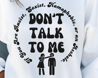 Anti-Bigotry SVG PNG: Don't Talk To Me Circle Design (Digital Download)