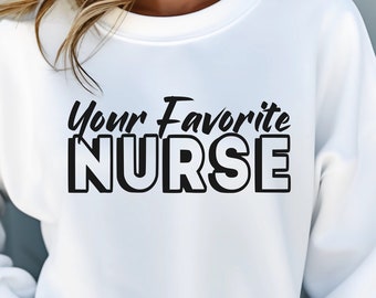 Your Favorite Nurse SVG PNG: Funny Nurse Shirt Design | Digital Download