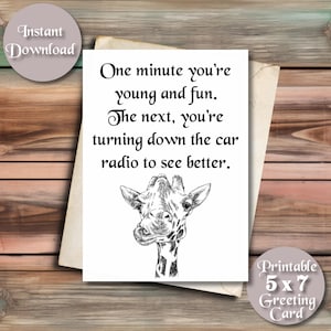 Funny Printable Birthday Card, Digital Download, For Family and Friends, One Minute You&#39;re Young and Fun The Next You&#39;re Turning Down
