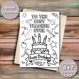 To The Best Teacher Ever, Happy Birthday, Printable Colorable Card for Teacher, Ready to Color, Easy to Color, Happy Birthday Teacher
