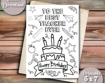 To The Best Teacher Ever, Happy Birthday, Printable Colorable Card for Teacher, Ready to Color, Easy to Color, Happy Birthday Teacher
