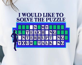 Is My Teaching Interrupting Your Talking PNG – Funny Teacher Digital Download | Sarcastic Classroom Print, Shirt, or Wall Art Design
