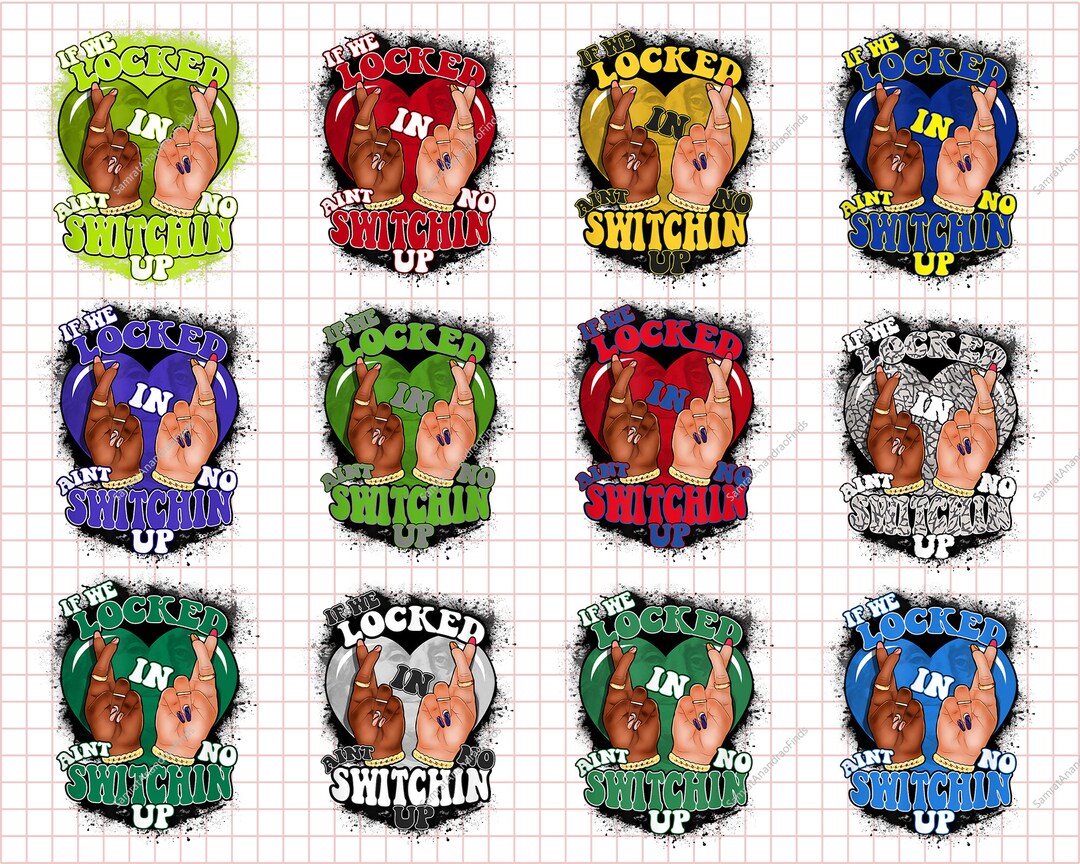 If We Locked In Aint No Switching Up Png Bundle If We Locked Etsy