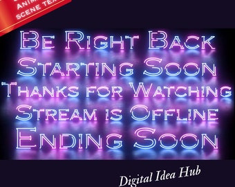 May include: Neon sign text for a live stream. The sign displays phrases like "Be Right Back," "Starting Soon," and "Stream is Offline." The text is in a neon style with blue and pink lighting. The words "Digital Idea Hub" are at the bottom.