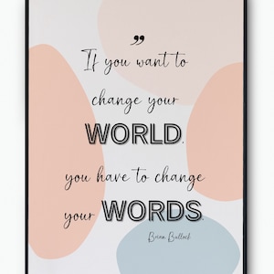 Cambia tus palabras para cambiar tu mundo, mentalidad positiva, Brian Bullock, actitud de vida, citas inspiradoras, idea de regalo, carteles digitales