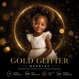 May include: A young girl in a white dress with a gold belt smiles in front of a gold glitter overlay. The text "GOLD GLITTER OVERLAY" is displayed below the girl, with additional text indicating instant download, high resolution, easy to use, and endless possibilities.