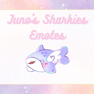 Juno&#39;s Sharkies Emotes for Twitch
