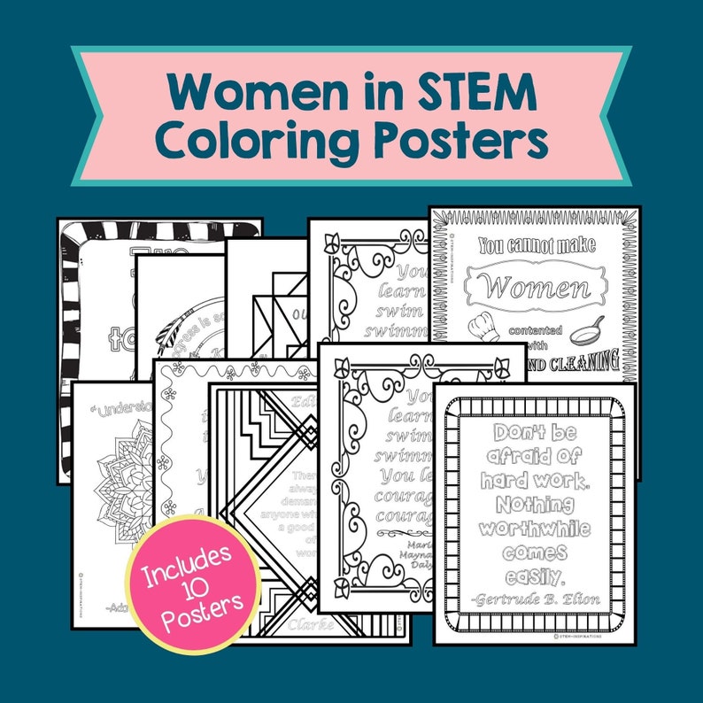 10 Coloring Posters featuring Inspiring Quotations by Famous Women in STEM.