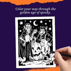 May include: A black and white coloring page featuring a vampire in a cape and a werewolf in overalls standing next to a jack-o'-lantern under a starry night sky. The text at the top reads, Color your way through the golden age of spooky.