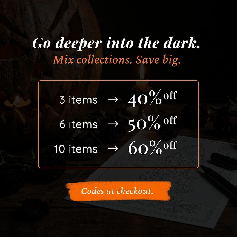 May include: A dark promotional graphic featuring the text Go deeper into the dark. Mix collections. Save big. A box displays discount tiers: 3 items 40% off, 6 items 50% off, and 10 items 60% off. An orange banner at the bottom reads Codes at checkout.