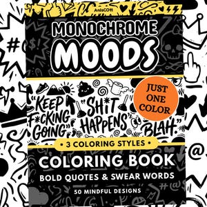 Monochrome Moods Coloring Book, Swear Words, Bold Quotes, Motivation, One Color Adult Stress Relief Pages Printable PDF PNG (50 Designs)