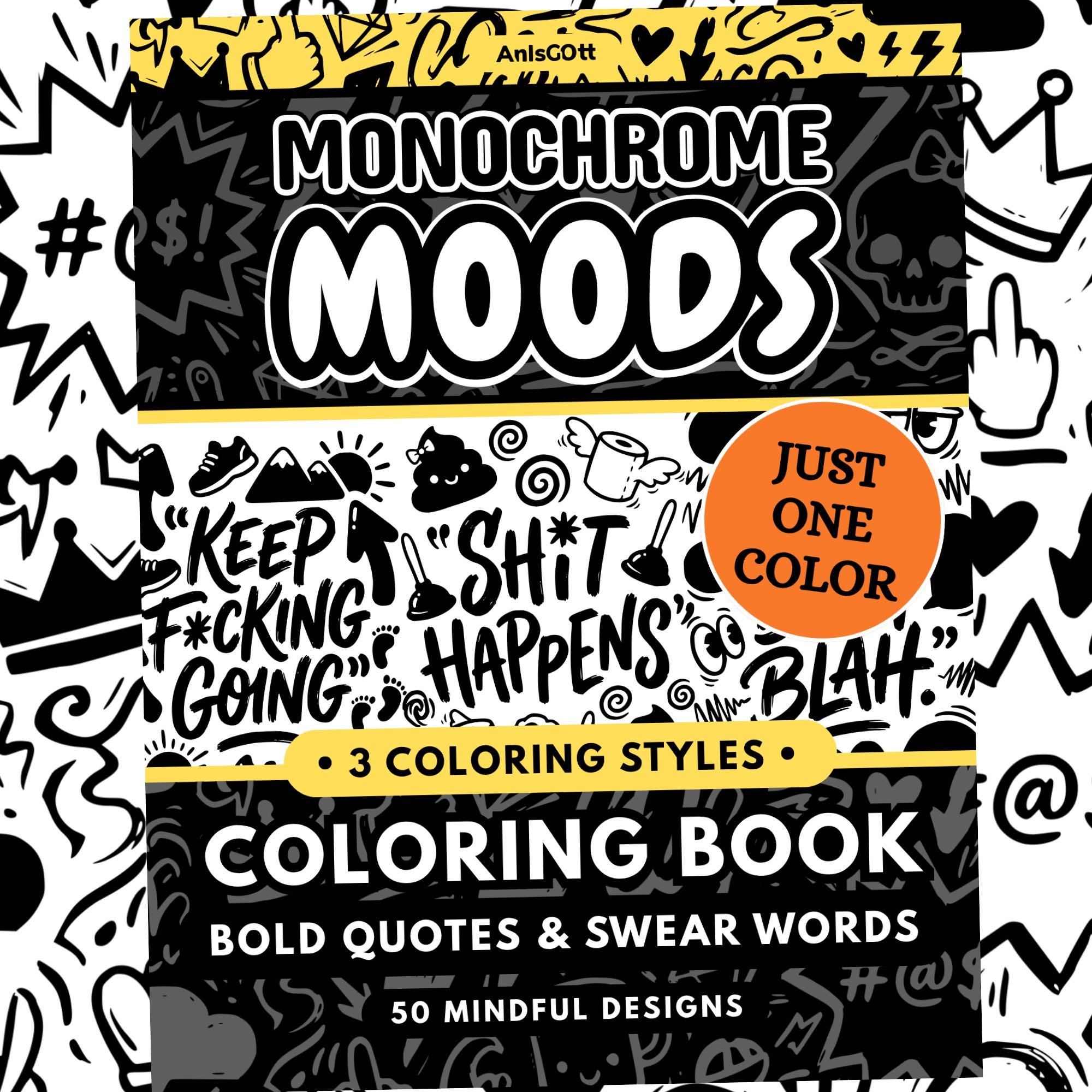 Monochrome Moods Coloring Book, Bold Swear Words, Motivation, One Color Adult Stress Relief Pages Printable PDF PNG (50 Designs)