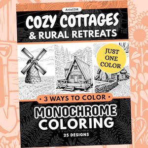 May include: A coloring book titled "COZY COTTAGES & RURAL RETREATS" with illustrations of a windmill, a cabin, and a cottage. The book features "3 WAYS TO COLOR" and "MONOCHROME COLORING" with "25 DESIGNS". The cover is black and white.