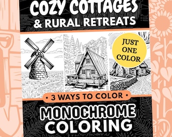 Cozy Cottages Monochrome Coloring Book, Rural Retreats, Stress Relief, One Color Adult Stress Relief Pages Printable PDF PNG (25 Designs)